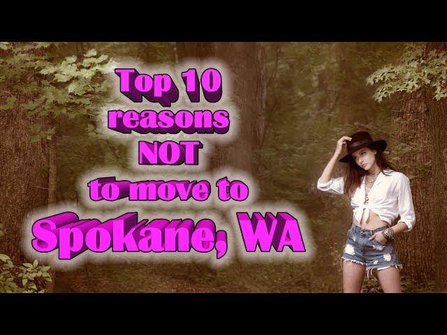 Top 10 reasons NOT to move to Spokane.