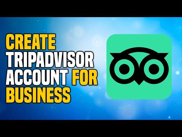 How to Create Tripadvisor Account For Business (SIMPLE!)