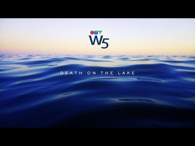 DEATH ON THE LAKE. Investigating a woman's mysterious death in B.C. | W5