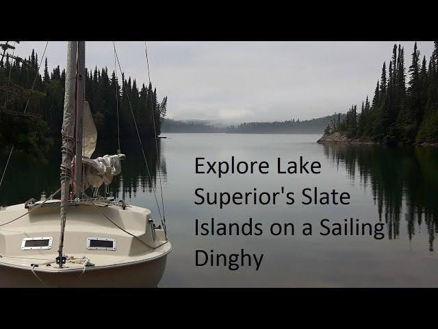 Slate Islands - Exploring Lake Superior in a Sailing Dinghy