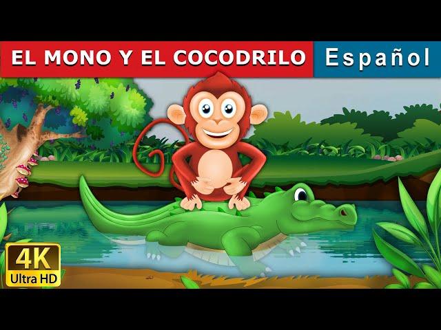 EL MONO Y EL COCODRILO | Monkey and Crocodile in Spanish | Cuentos De Hadas Españoles