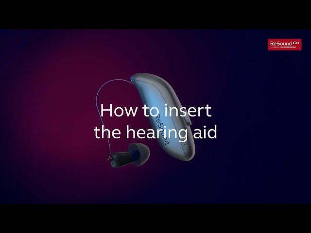 ReSound OMNIA - How to insert the hearing aid