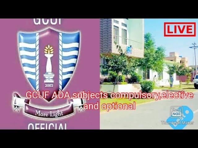 GCUF ADA/ADS part 1 and 2 subject elective,compulsory and optional/ GCUF ADA/ADS subjects list