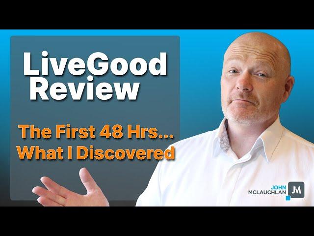 LiveGood Review & Business Model 2023: What I Discovered with LiveGood in the first 48 Hours...