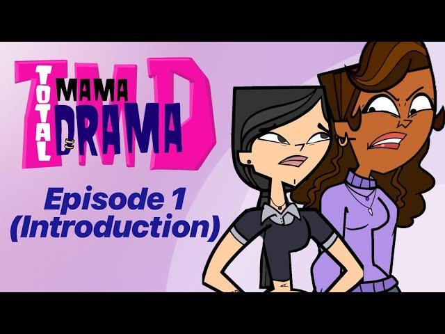 Total Mama Drama || Episode 1 - The Introduction