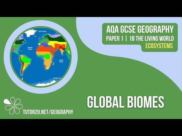 Global Biomes | AQA GCSE Geography | Ecosystems 4