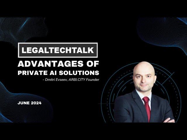 LEGALTECHTALK: Advantages of Private AI Solutions