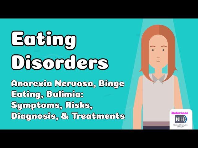 Eating Disorders - Anorexia Nervosa, Binge Eating, Bulimia: Symptoms, Risks, Diagnosis, Treatments