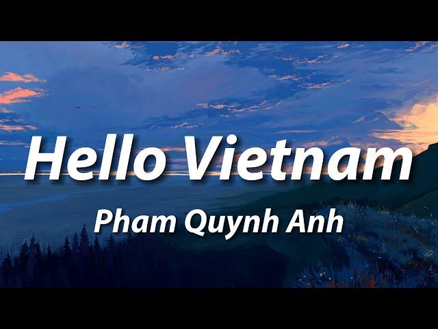 Hello Vietnam - Pham Quynh Anh (Lyrics)
