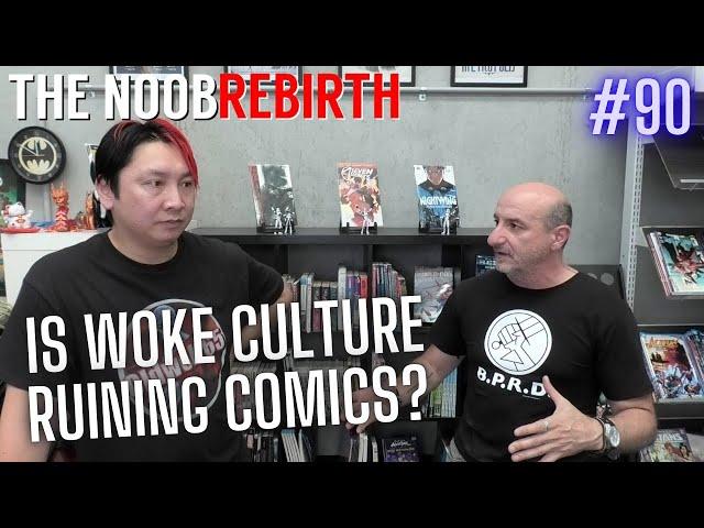 Is WOKE Culture RUINING Comic Books? - THE NOOB REBIRTH #90