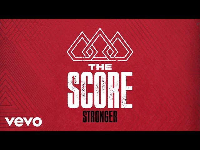 The Score - Stronger (Audio)