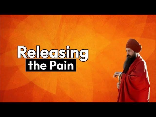 Releasing the Pain - Yogi Amandeep Singh