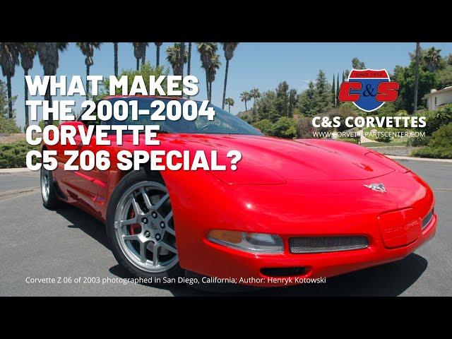 What makes the 2001-2004 C5 Z06 Corvette Special