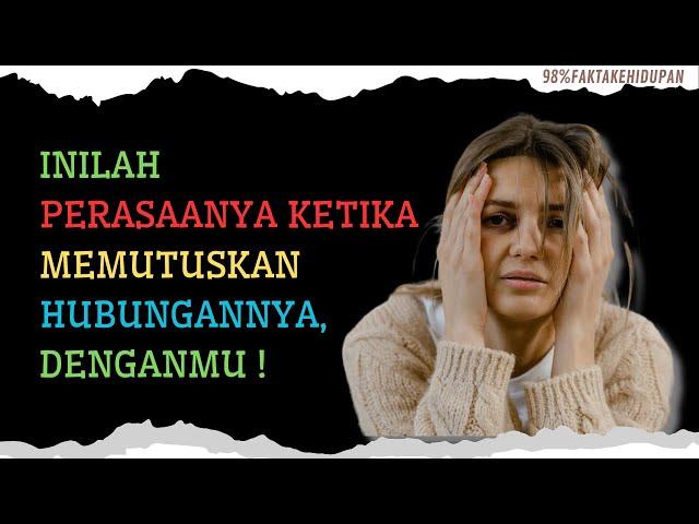 10 Perasaan Wanita, setelah memutuskan hubungan