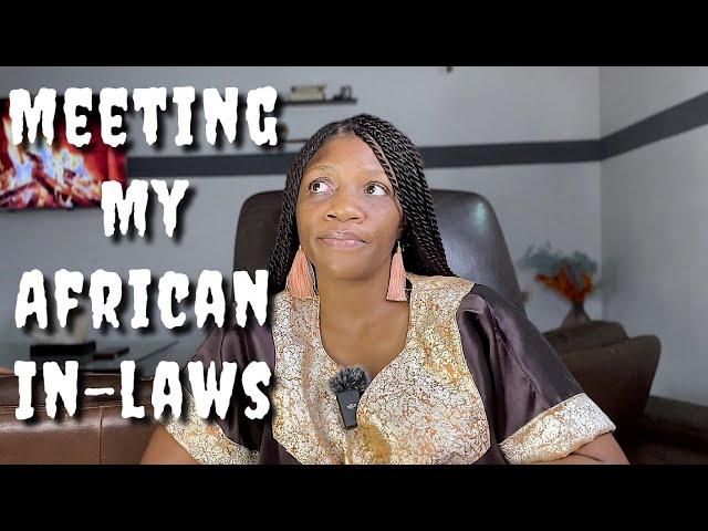 MEETING YOUR AFRICAN( CAMEROONIAN) IN-LAWS FOR THE FIRST TIME