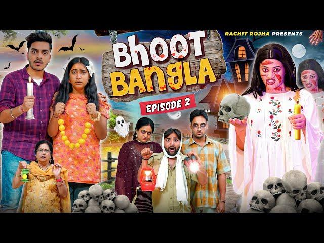 BHOOT BANGLA - The Trap ( Episode - 2 ) || Rachit Rojha