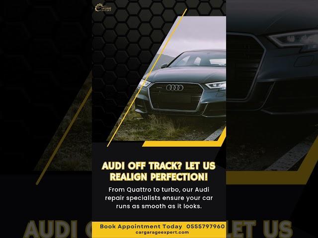  Audi Off Track? Let Us Realign Perfection  | Car Garage Expert