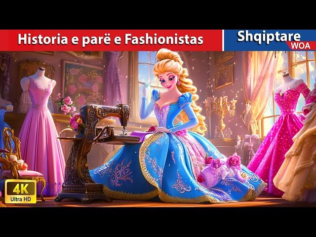 Historia e parë e Fashionistas  Përralla për Adoleshentët   @WOA-AlbanianFairyTales