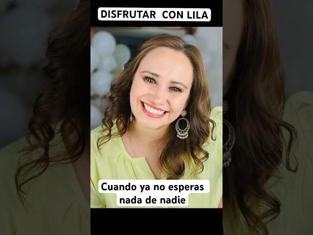 DISFRUTAR CON LILA QUE BONITO SE SIENTE CUANDO YA NO ESPERAS NADA DE NADIE #frases #viral