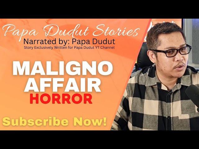 MALIGNO AFFAIR | RAYLEE | PAPA DUDUT STORIES HORROR