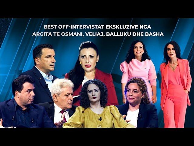 Best Of - Intervistat ekskluzive nga Argita te Osmani, Veliaj, Balluku dhe Basha