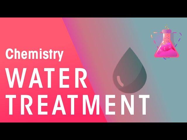 How Does Water Treatment Work | Environmental Chemistry | Chemistry | FuseSchool