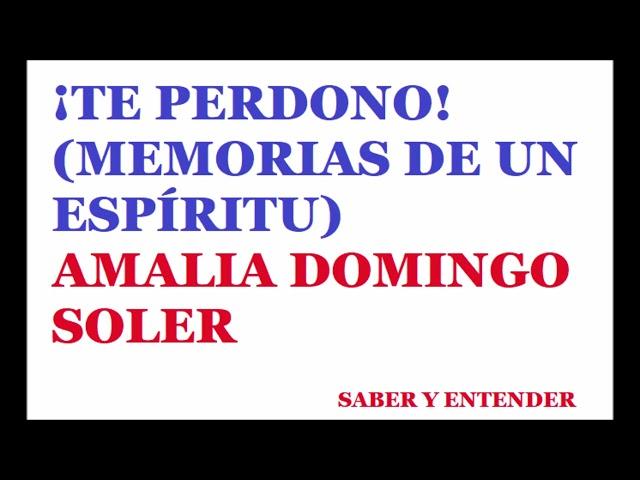 8ª y Última parte.  TE PERDONO MEMORIAS DE UN ESPÍRITU AMALIA DOMINGO SOLER #audio  #espiritismo