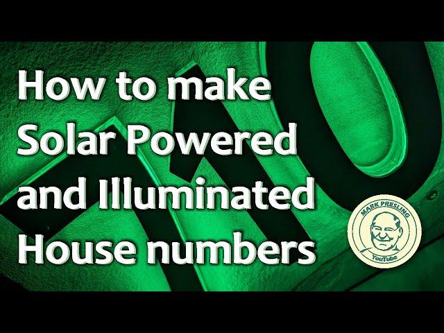 Make a Solar Powered, Self Illuminated House Number