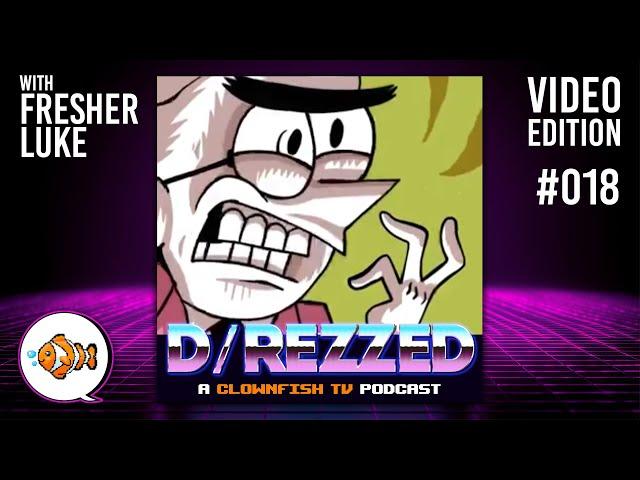 R.I.P. Cartoon Network with Fresher Luke [D/REZZED Podcast Episode #18]