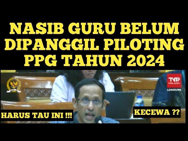 NASIB GURU BELUM DIPANGGIL PILOTING PPG TAHUN 2024 SEMUA GURU HARUS TAU INI