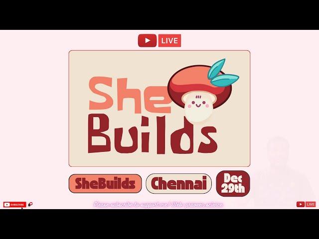 SheBuilds | Code & Connect: Chennai Edition | Live | Praveen Kumar Purushothaman | Bhawna Chauhan