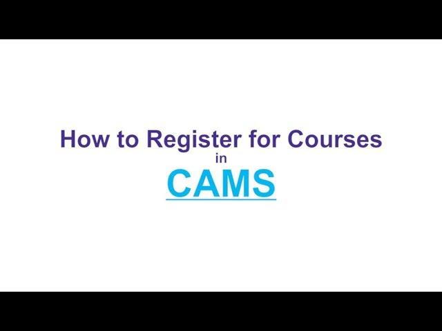 How to Register for Courses in CAMS