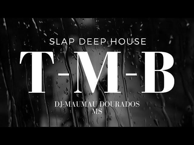 SETMIX 109 - DEEP HOUSE - DJ MAUMAU  T-M-B