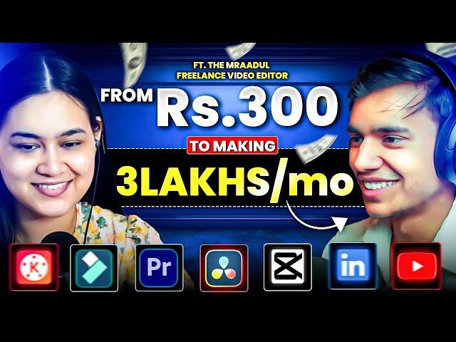 21 Year old Went from Rs. 300 to 3 LAKHS/MONTH as a Freelance video editor | @Themraadul