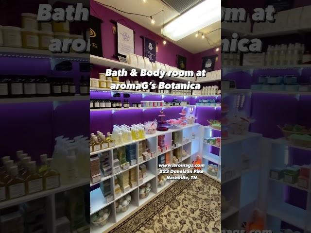 Bath and Body products at aromaG's Botanica