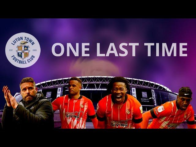 One Last Time - Luton Town FC 22/23 (Avicii - The Nights)