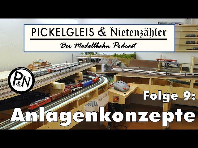 Pickelgleis & Nietenzähler Folge 9: Modellbahn - Anlagenkonzepte
