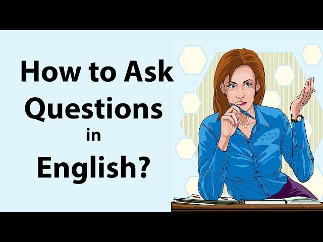 Learn the Art of Asking Questions in English | Easy Guide for Beginners