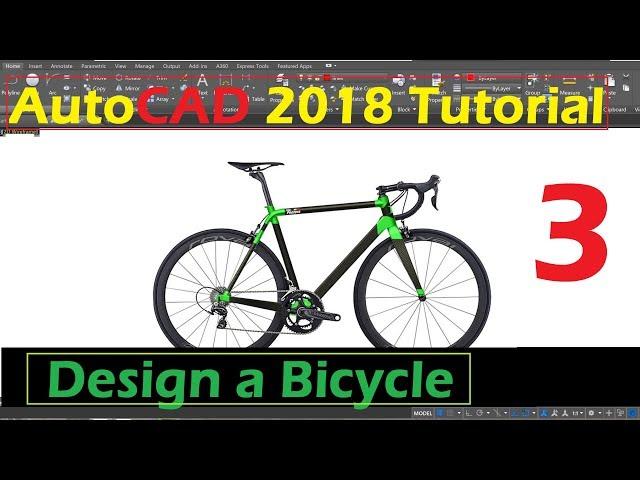 Beginner Tutorial AutoCAD 2018 - Designing a Bicycle - Part 3