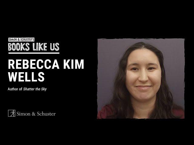 Rebecca Kim Wells | Simon & Schuster's Books Like Us