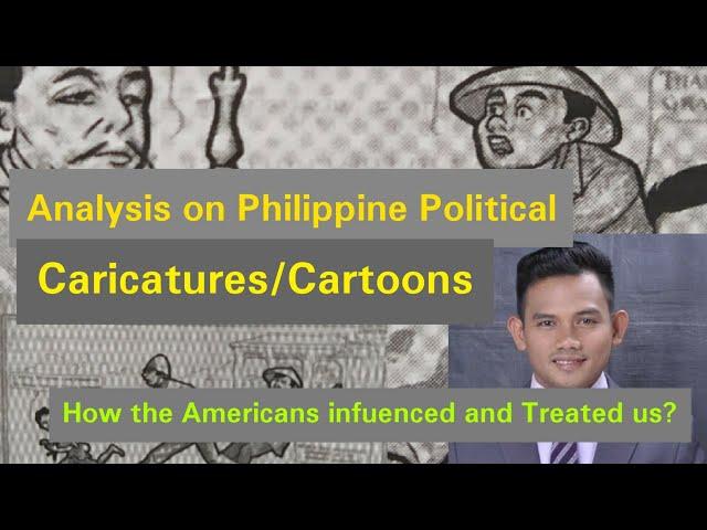 Readings in Philippine History-Analysis on the Political Caricatures of Alfred MacCoy-Prof. Antone