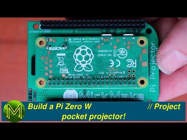 #210 Build a Pi Zero W pocket projector! // Project