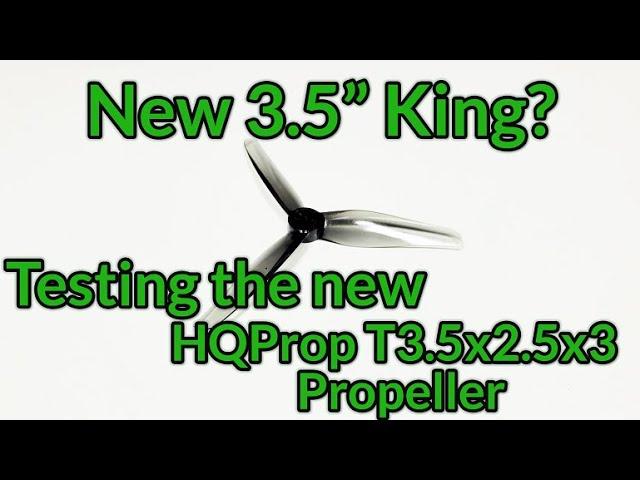 New 3.5" Propeller King? HQProp T3.5x2.5x3 comparative testing.