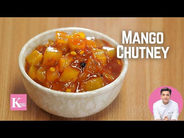 Mango Chutney खट्टी मीठी आम की चटनी लौनजी | Kunal Kapur Indian Chutney Recipes | Launji Sweet & Sour