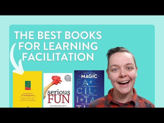 The Best Books & Blogs to Learn About Facilitation