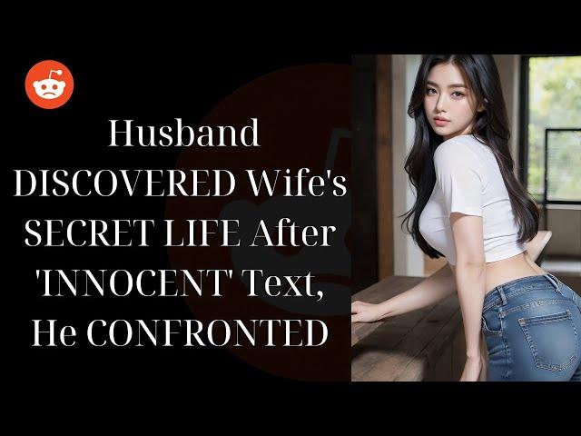 Reddit Cheating Stories: Husband DISCOVERED Wife's SECRET LIFE After 'INNOCENT' Text, He CONFRONTED