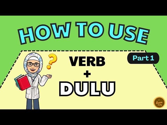 How to Use Malay Word - 'DULU' with examples - #learnmalay #malaylanguage