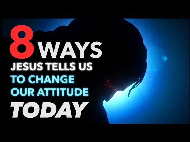 Unlocking the Beatitudes: 8 ways Jesus tells us how to change our attitude.