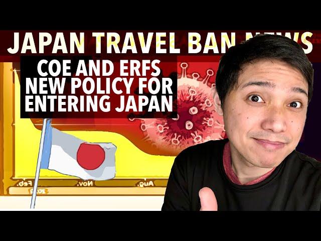 JAPAN’S NEW POLICY FOR COE, ENTRANTS, RETURNEES FOLLOW-UP SYSTEM ERFS TRAVEL BAN NEWS MARCH 7, 2022