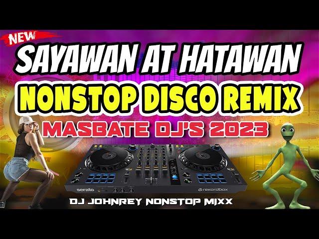 SAYAWAN AT HATAWAN - NONSTOP TEKNO BUDOTS REMIX 2023 | DJ JOHNREY | MASBATE MIX CLUB